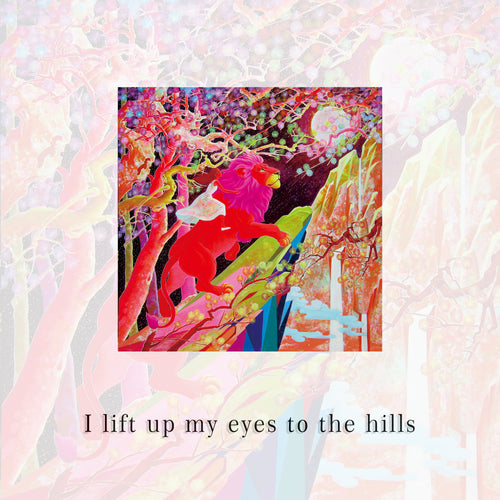 I lift up my eyes to the hills